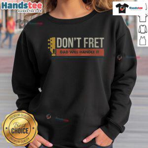 Funny vintage guitar birthday sweatshirt with 'Don't Fret, Dad Will Handle It' design, perfect for music-loving dads.
