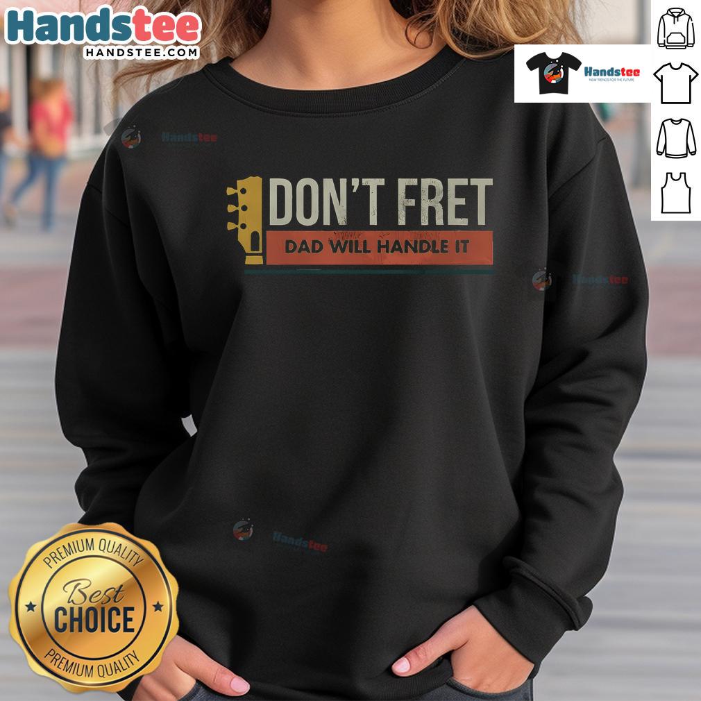Funny vintage guitar birthday sweatshirt with 'Don't Fret, Dad Will Handle It' design, perfect for music-loving dads.