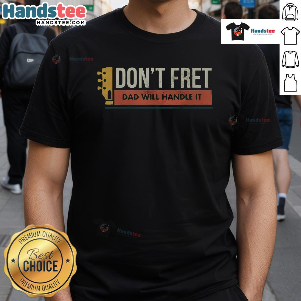 Funny Vintage Guitar Birthday T-Shirt featuring 'Don't Fret Dad Will Handle It' design for music-loving dads.