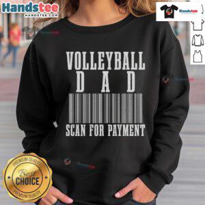 Funny volleyball dad scan for Payt barcode Father's Day sweatshirt design featuring playful graphics and vibrant colors.