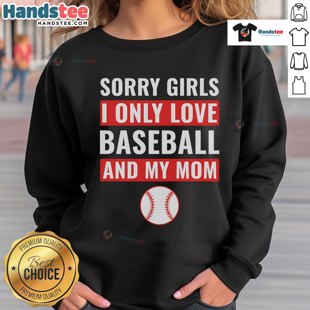 Good Baseball Sorry I Only Love Baseball and My Mom sweatshirt design featuring sporty graphics and bold text.