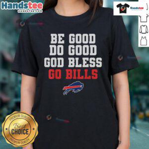 Good Be Good Do Good God Bless Go Bill Ladies Tee featuring a motivational graphic on a stylish women's t-shirt.