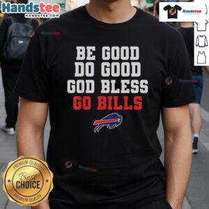Good Be Good Do Good God Bless Go Bill T-Shirt featuring a vibrant design and inspirational message for positive living.