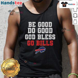 Good Be Good Do Good God Bless Go Bill tank top featuring a motivational design in vibrant colors.