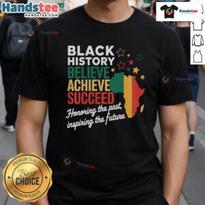 Good Believe Achieve Succeed T-shirt celebrating Black History Month with melanin design for African pride and empowerment.