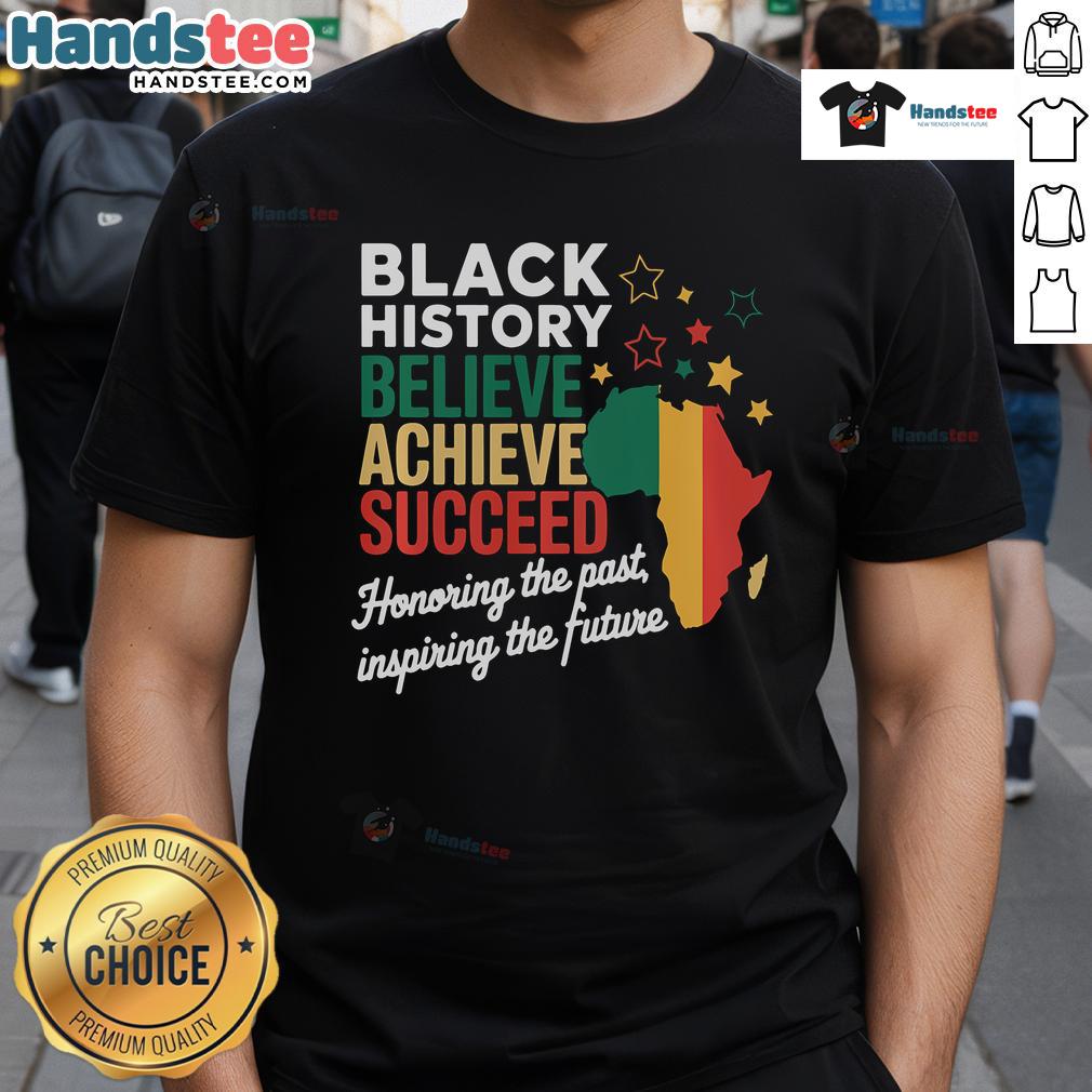 Good Believe Achieve Succeed T-shirt celebrating Black History Month with melanin design for African pride and empowerment.