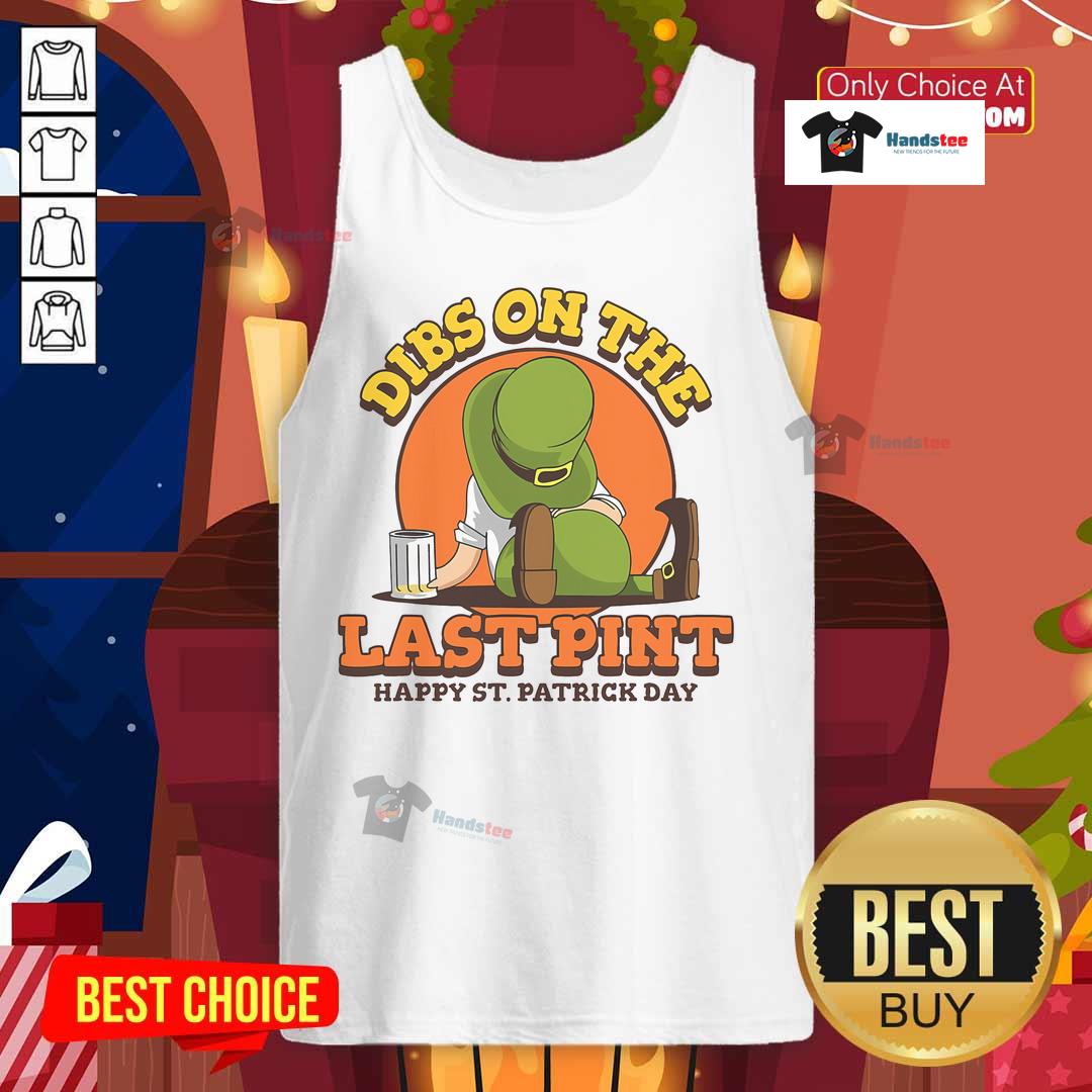 Happy St. Patrick's Day tank top featuring 'Good Dibs On The Last Pint' graphic design for festive celebrations.