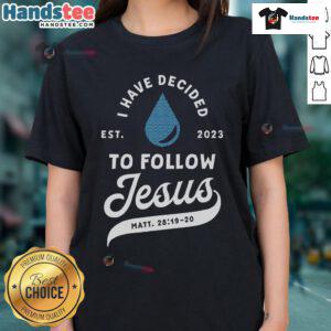 Lady wearing 'Good Have Decided To Follow Jesus' tee at baptism, celebrating Christian faith in 2023.