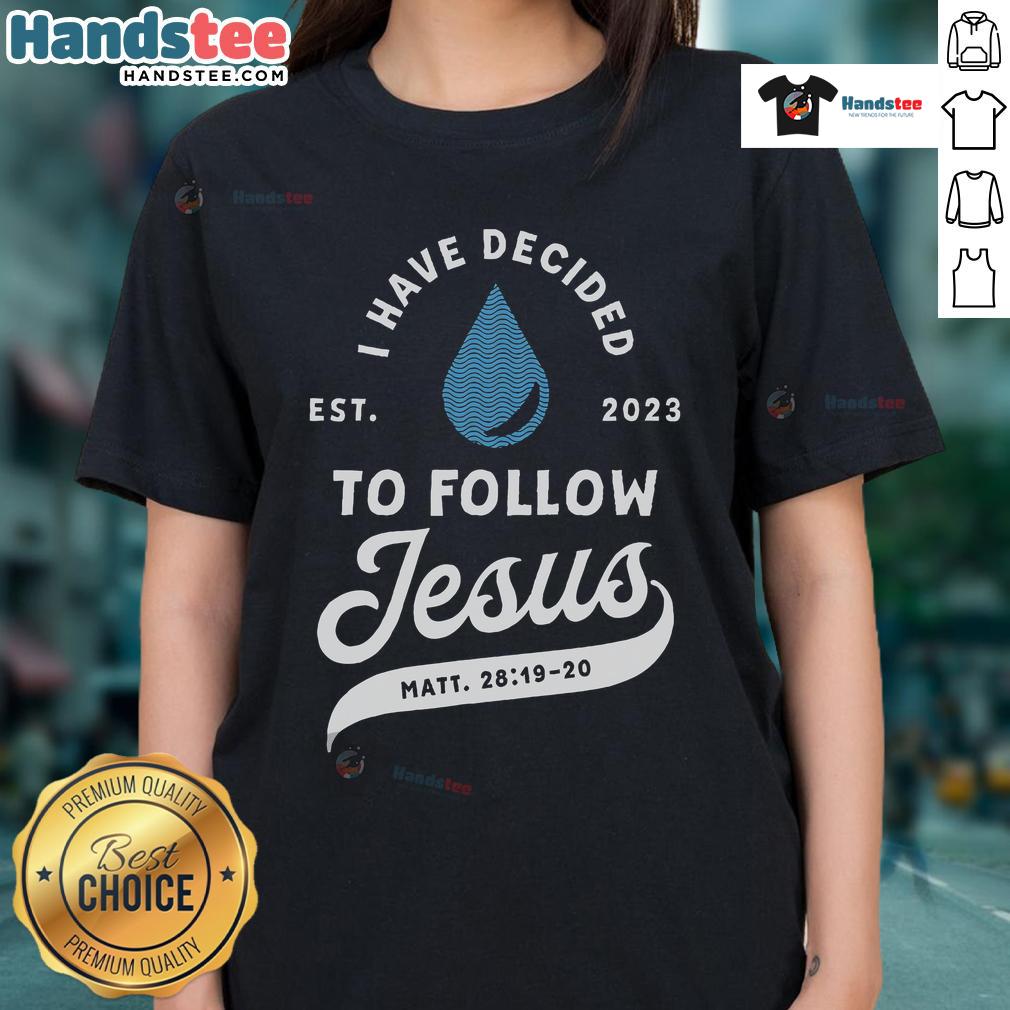 Lady wearing 'Good Have Decided To Follow Jesus' tee at baptism, celebrating Christian faith in 2023.
