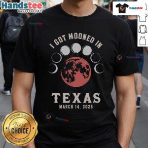 Good I Got Mooned In Texas March 2025 Lunar Eclipse Blood Moon T-Shirt featuring a vibrant eclipse graphic.