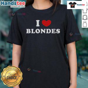 Good I Love Blondes I Heart Blondes Ladies Tee featuring a stylish design for blonde enthusiasts and fashion lovers.