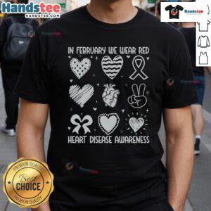 Good In February We Wear Red CHD Heart Disease Awareness T-Shirt promoting awareness for congenital heart defects.