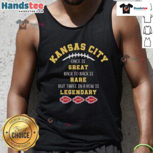 Good Kansas City Chiefs tank top celebrating back-to-back championships, highlighting the rarity of three in a row.