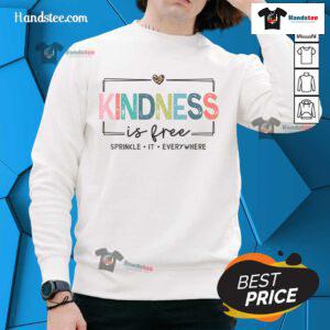 Cozy 'Good Kindness Is Free, Sprinkle It Everywhere' sweatshirt in soft fabric, perfect for spreading positivity and warmth.