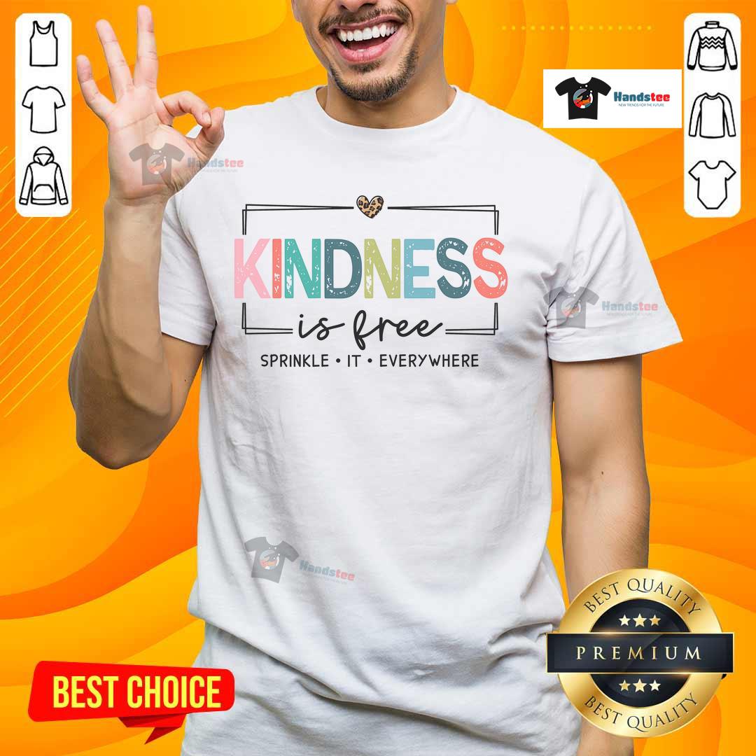 Good Kindness Is Free Sprinkle It Everywhere T-Shirt featuring a colorful design promoting positivity and kindness.