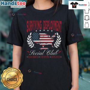 Good Surviving Deployment Social Club Remember Everyone Deployed ladies tee showcasing military support and camaraderie.