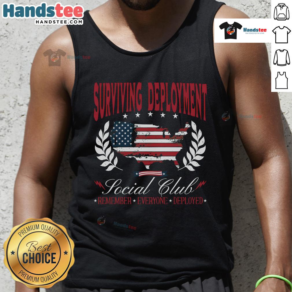 Good Surviving Deployment Social Club tank top featuring 'Remember Everyone Deployed' design for military support.