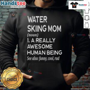 Stylish hoodie featuring 'Good Water Skiing Mom Definition' design, perfect for dedicated water skiing moms.