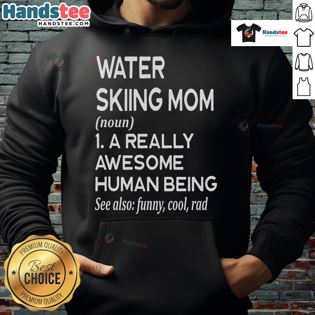 Stylish hoodie featuring 'Good Water Skiing Mom Definition' design, perfect for dedicated water skiing moms.
