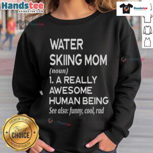 Good Water Skiing Mom Definition Sweatshirt featuring a fun graphic and cozy design for water sports enthusiasts.