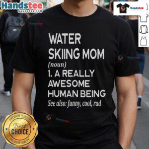 Good Water Skiing Mom Definition T-Shirt featuring a fun definition design for passionate water skiing moms.