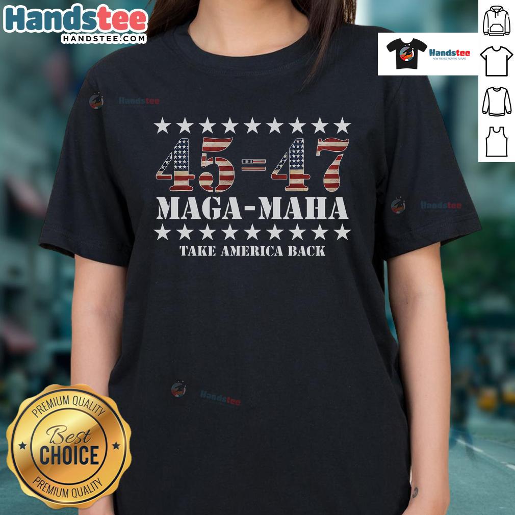 Hot 45-47 Maga Maha Take America Back Ladies Tee showcasing patriotic design for supporters of American values.