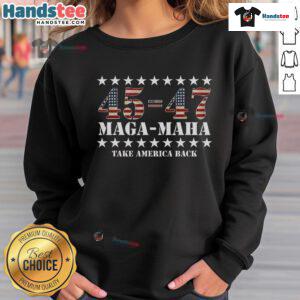 Hot 45-47 Maga Maha Take America Back Sweatshirt in bold design, perfect for patriotic fashion and statement wear.