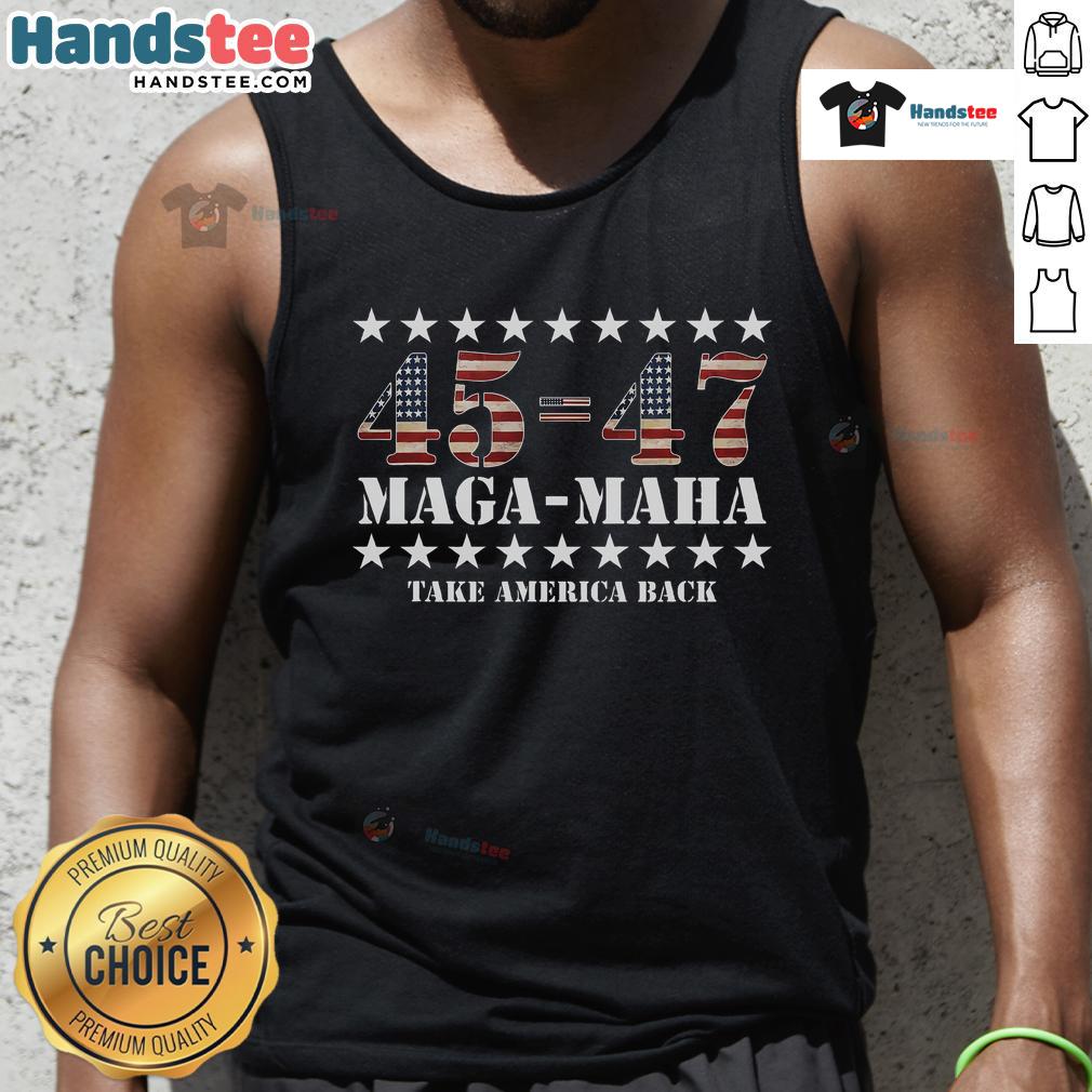 Hot 45-47 Maga Maha Take America Back tank top featuring bold patriotic design for supporters of American values.