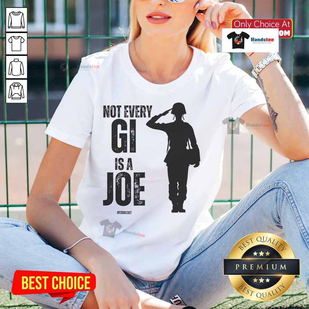 Hot Not Every GI Is A Joe Female Veteran Ladies Tee featuring a stylish design celebrating women veterans.