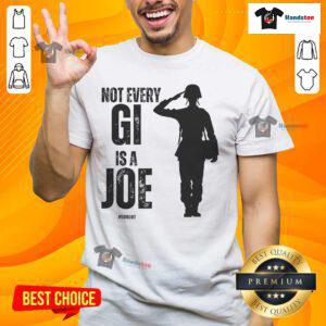 Alt Text: Hot Not Every Gi Is A Joe Female Veteran T-Shirt featuring a bold graphic for proud women veterans.