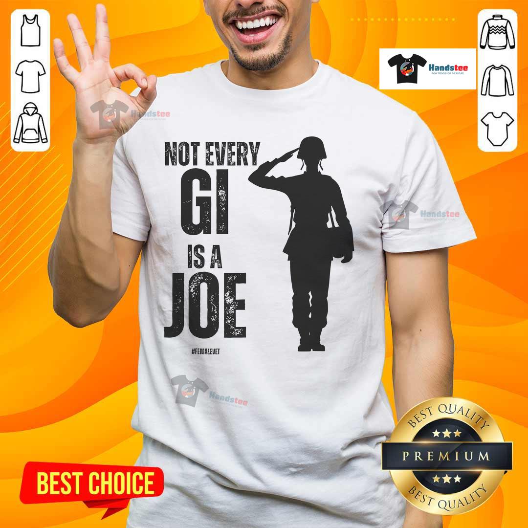 Alt Text: Hot Not Every Gi Is A Joe Female Veteran T-Shirt featuring a bold graphic for proud women veterans.
