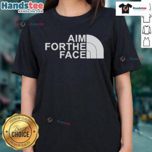 Stylish Nice Aim For The Face Ladies Tee featuring a trendy design perfect for casual outfits and fashion lovers.