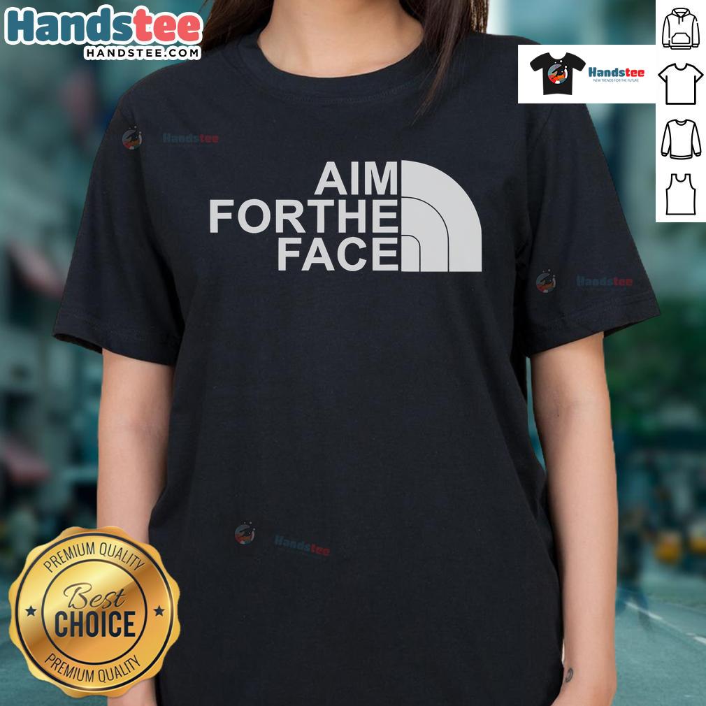 Stylish Nice Aim For The Face Ladies Tee featuring a trendy design perfect for casual outfits and fashion lovers.