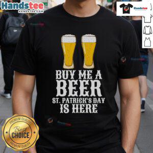 Nice Buy Me A Beer St Patrick's Day T-Shirt featuring festive green design and playful text for celebrating the holiday.