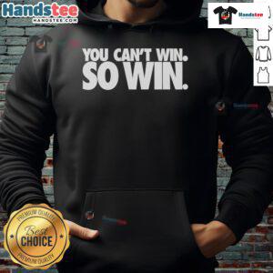 Nice First Super Bowl You Can't Win So Win Hoodie featuring a stylish design for football fans, perfect for game day.
