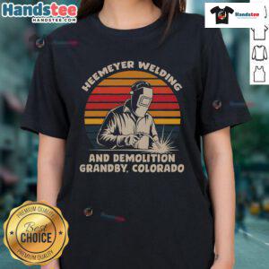 Nice Heemeyer Welding Demolition Grandby Colorado ladies tee featuring a stylish design for fans of welding and demolition.