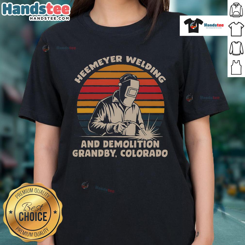 Nice Heemeyer Welding Demolition Grandby Colorado ladies tee featuring a stylish design for fans of welding and demolition.