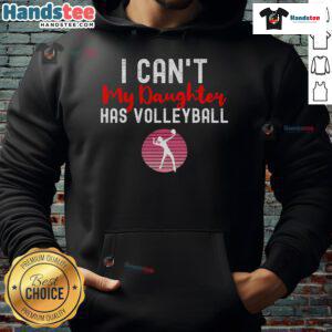 Nice I Can't My Daughter Has Volleyball Hoodie in navy blue, perfect for proud volleyball parents and fans.