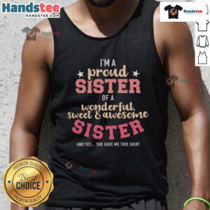 Alt Text: Proud sister wearing a tank top that reads 'I'm a Proud Sister of a Wonderful, Sweet, and Awesome Sister'