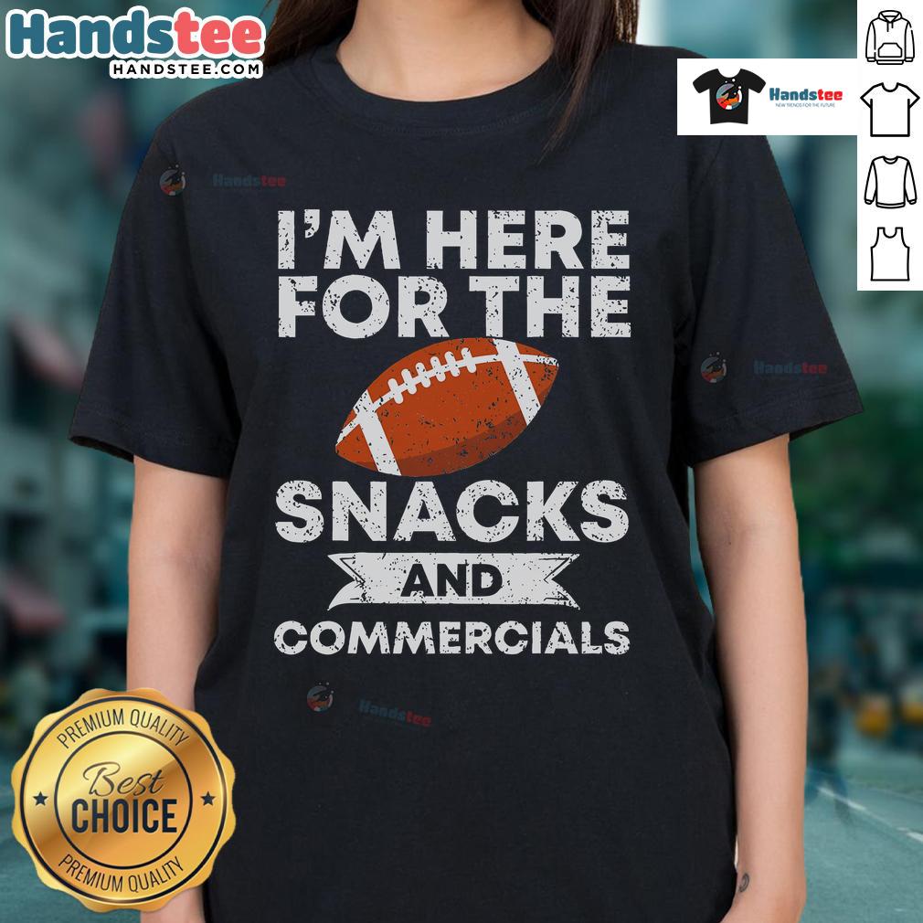 Nice I'm Here For The Snacks And Commercials America Football Ladies Tee featuring a fun graphic for game day.