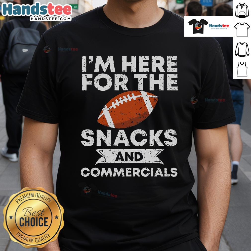 Alt Text: Nice I'M Here For The Snacks And Commercials America Football T-Shirt featuring a fun graphic design for football fans.