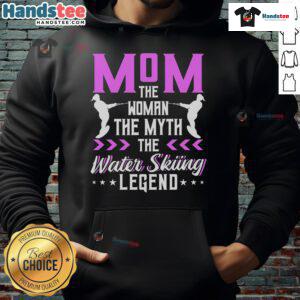 Nice Mom The Themyth The Water Skiing Legend Hoodie featuring a stylish design for water sports enthusiasts.