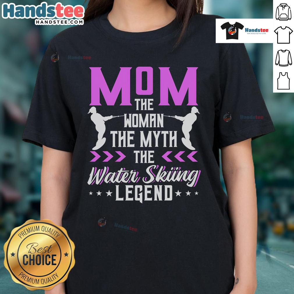 Nice Mom The Themyth Water Skiing Legend Ladies Tee featuring a stylish design perfect for water sports enthusiasts.