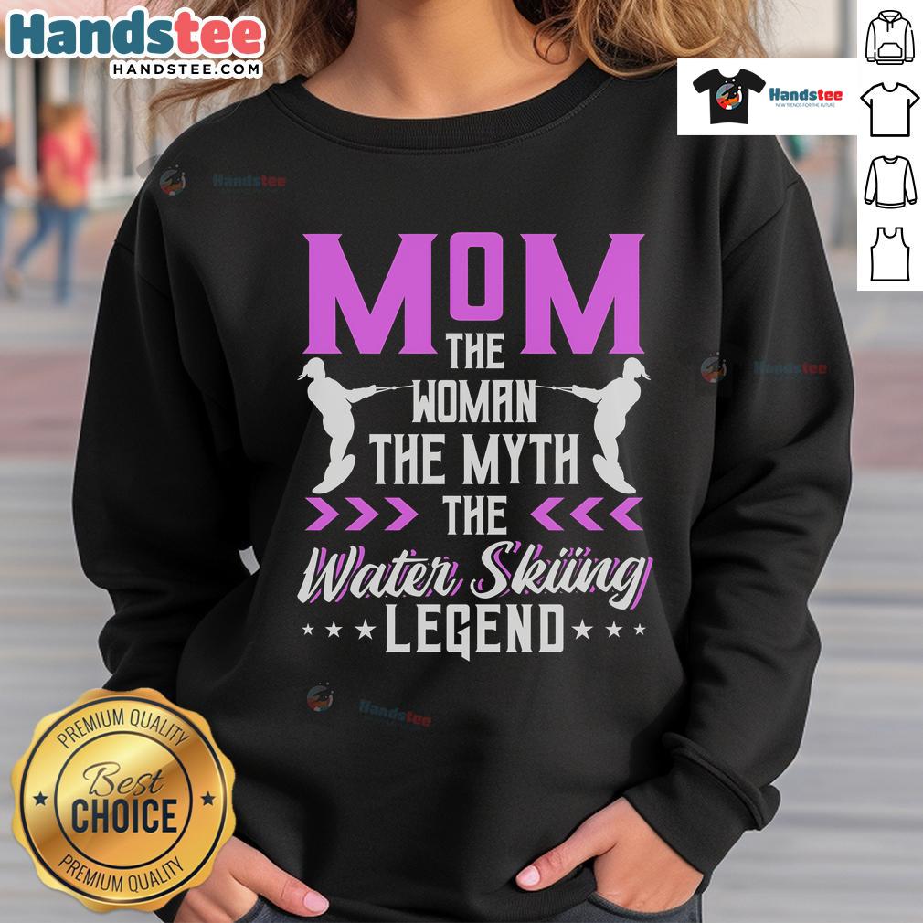 Nice Mom The Themyth The Water Skiing Legend sweatshirt in vibrant colors, perfect for water sports enthusiasts.