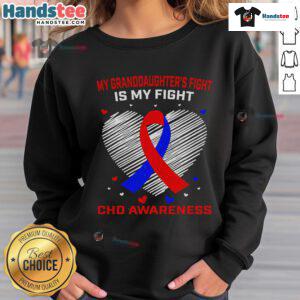 Nice sweatshirt for CHD awareness featuring 'My Grand Daughters Fight Is My Fight' message promoting heart health.
