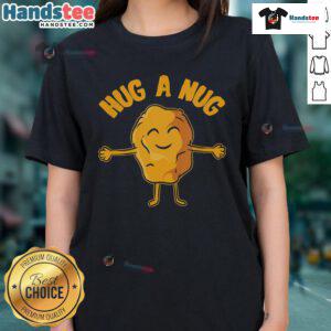 Nice Nug Life Hug the Nug Chicken Nugget Ladies Tee featuring a fun graphic design for nugget lovers.
