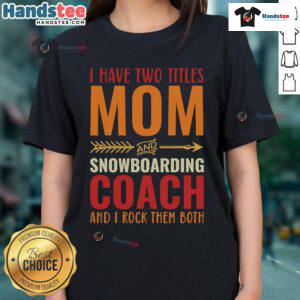 Nice retro ladies tee featuring 'Mom and Snowboarding Coach' titles, perfect for proud moms who love snowboarding.