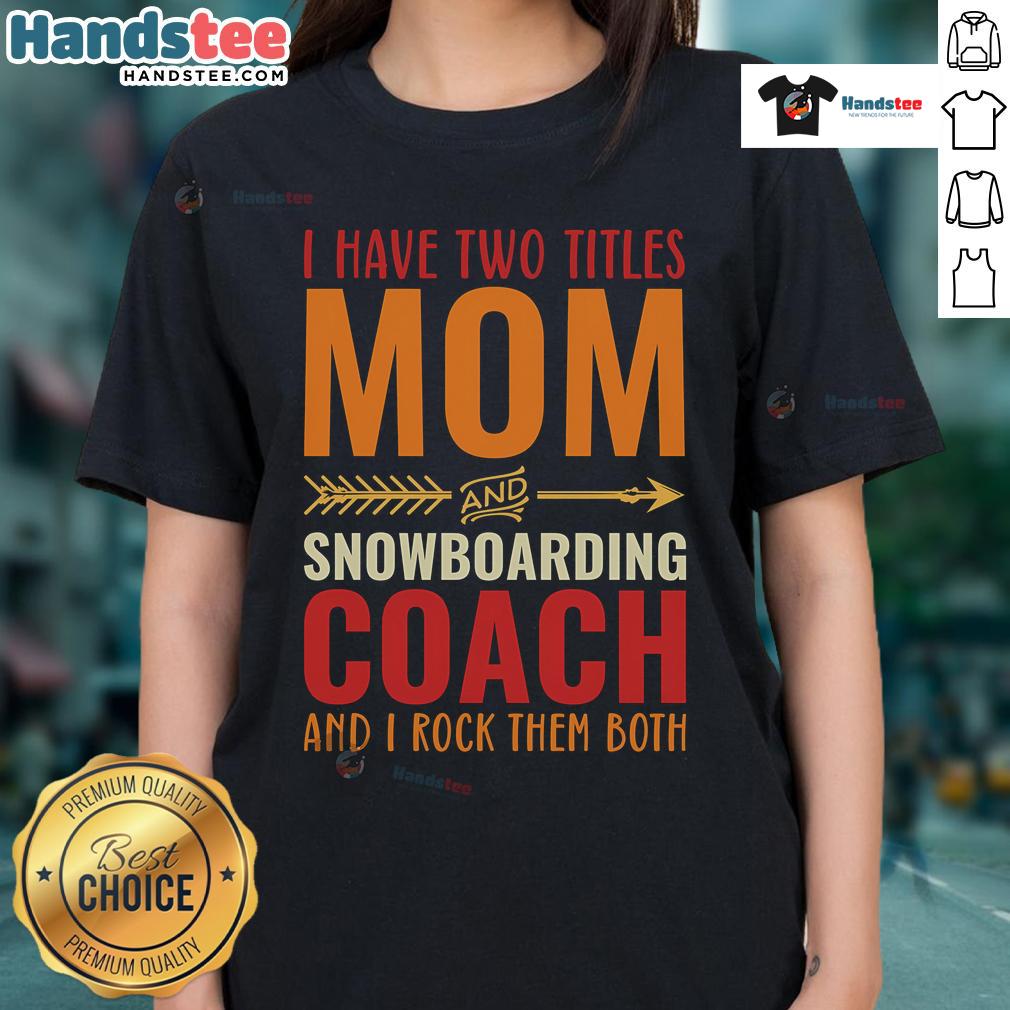 Nice retro ladies tee featuring 'Mom and Snowboarding Coach' titles, perfect for proud moms who love snowboarding.
