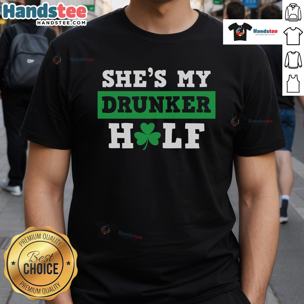Funny St. Patrick's Day t-shirt featuring 'She's My Drunker Half' design, perfect for celebrating with humor and style.