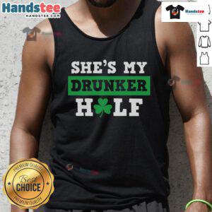 Funny St. Patrick's Day tank top featuring 'She's My Drunker Half' design, perfect for celebrating in style.